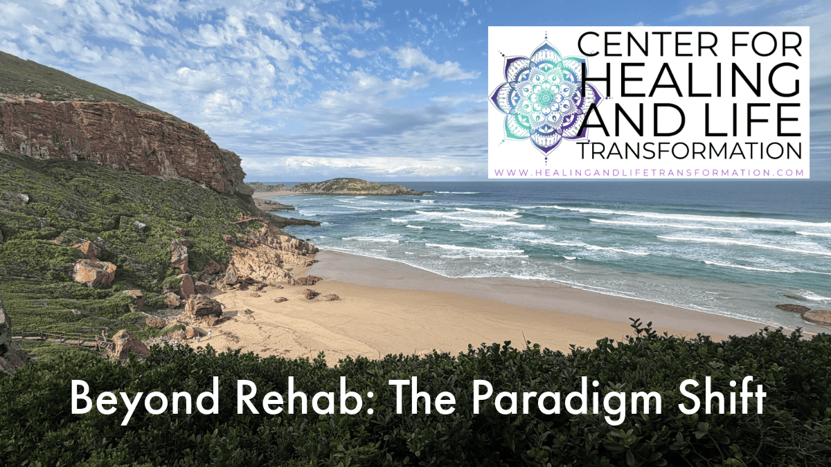 Beyond Rehab: The Paradigm Shift